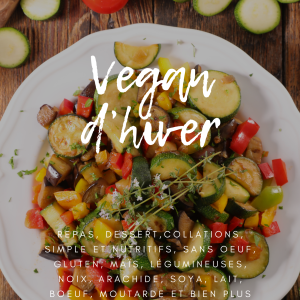 Vegan d'hiver - Pour des recettes vegan, réconfortantes et sans allergène !